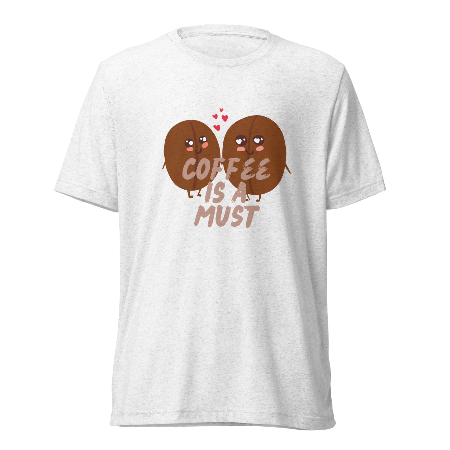Coffe is a must! - Short sleeve t-shirt