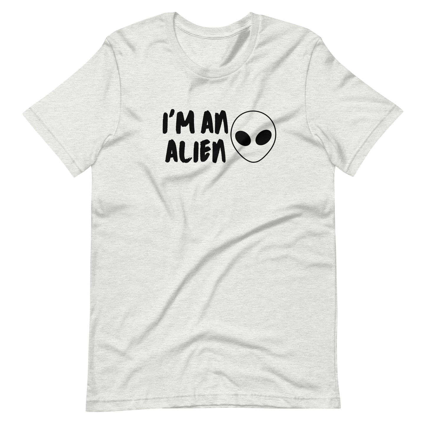 I'm An Alien - Unisex t-shirt