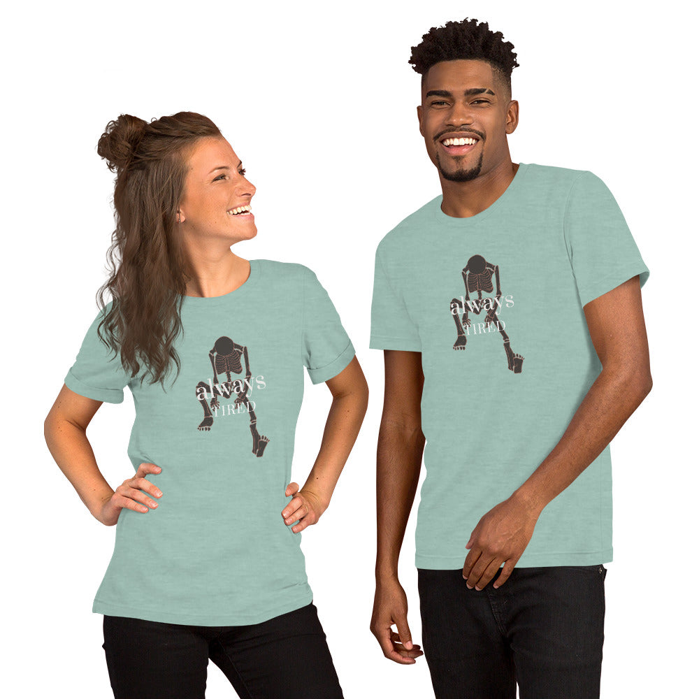 Always Tired - Unisex t-shirt