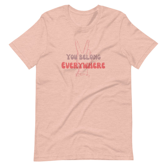 You Belong Everywhere - Unisex t-shirt