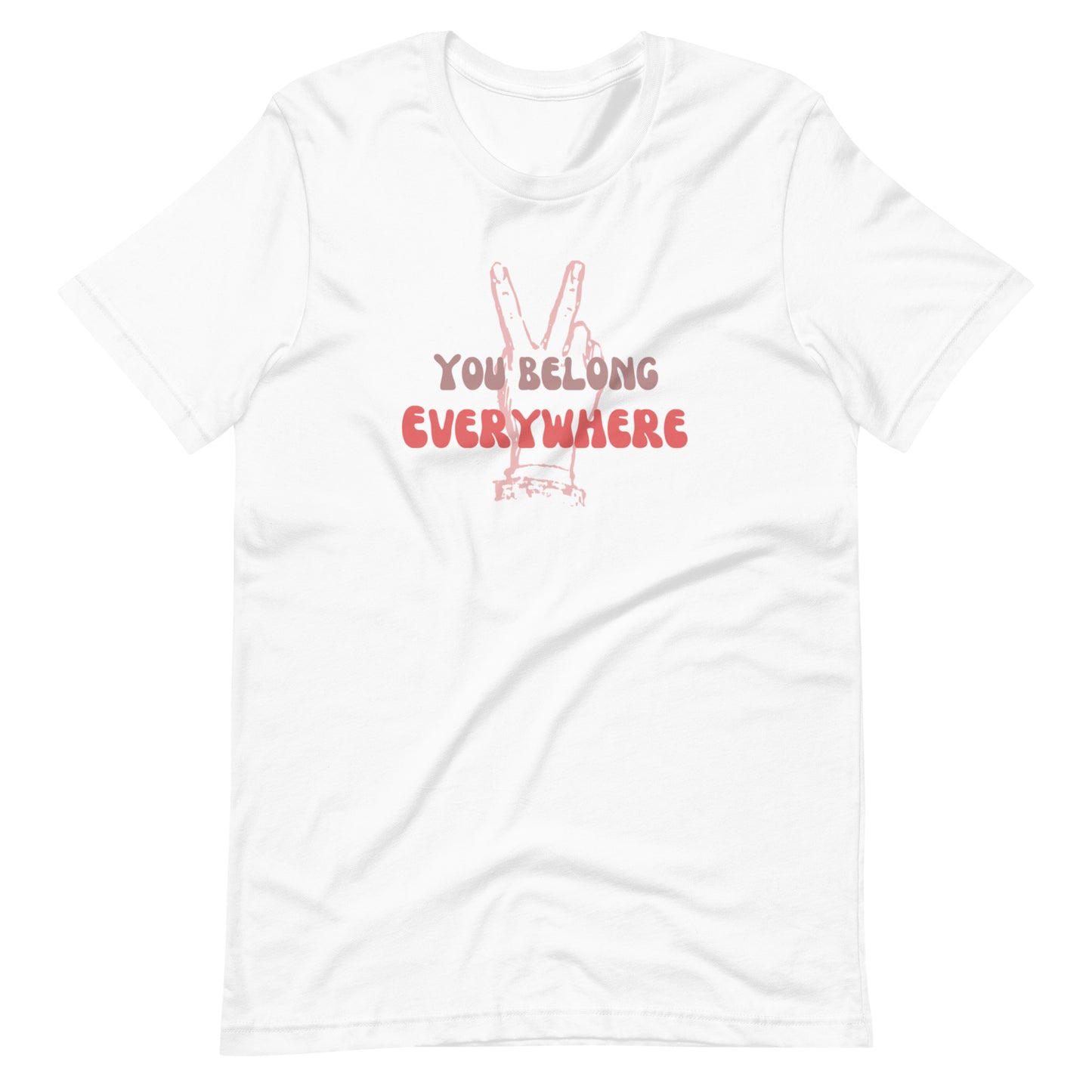 You Belong Everywhere - Unisex t-shirt