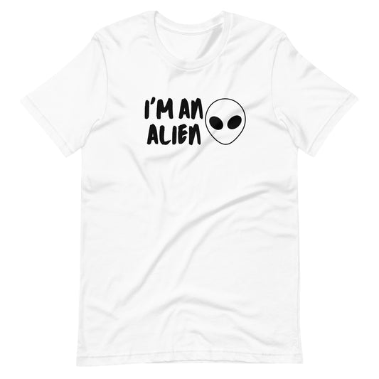 I'm An Alien - Unisex t-shirt