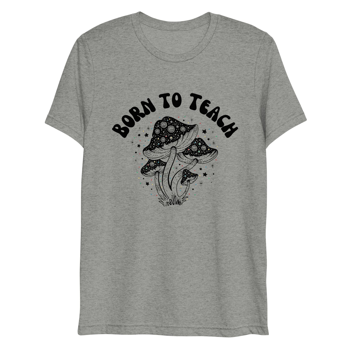 Born to Teach — Soft Everyday Graphic Tee