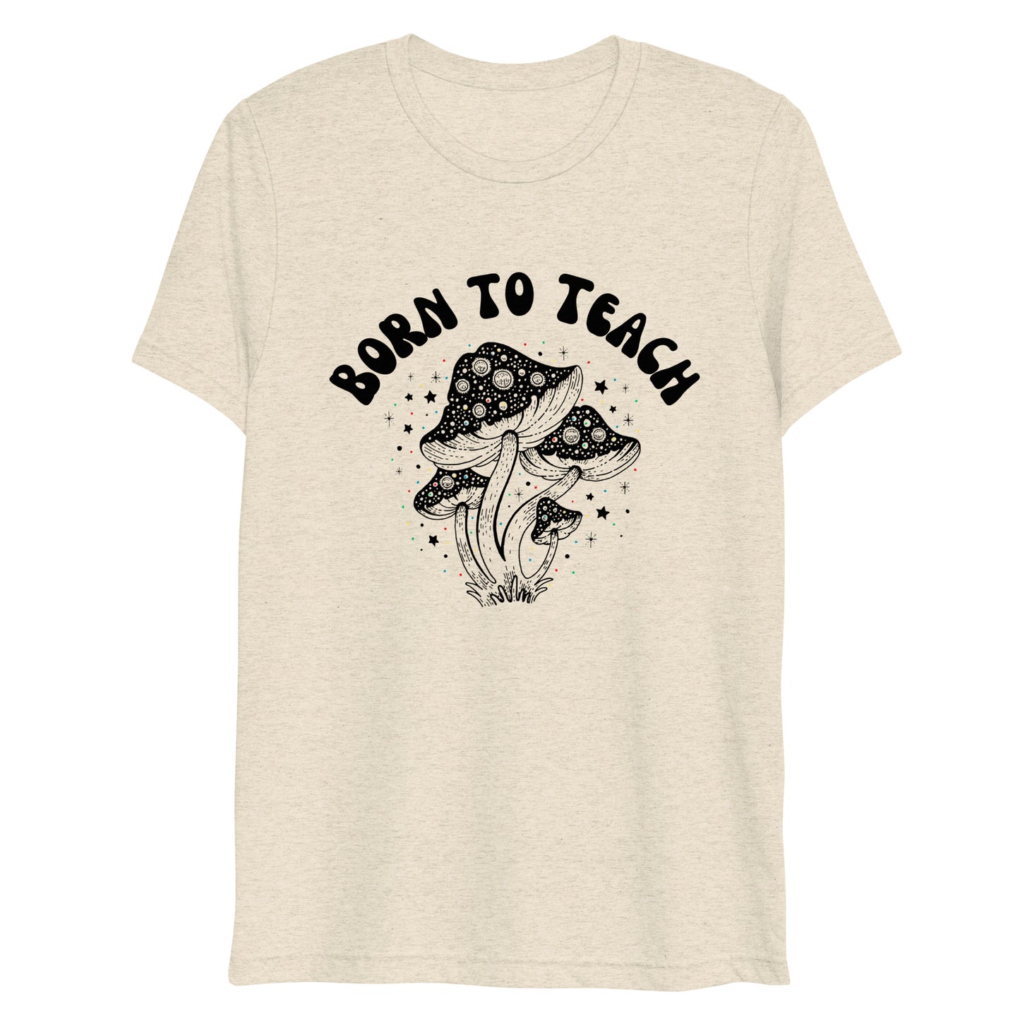 Born to Teach — Soft Everyday Graphic Tee