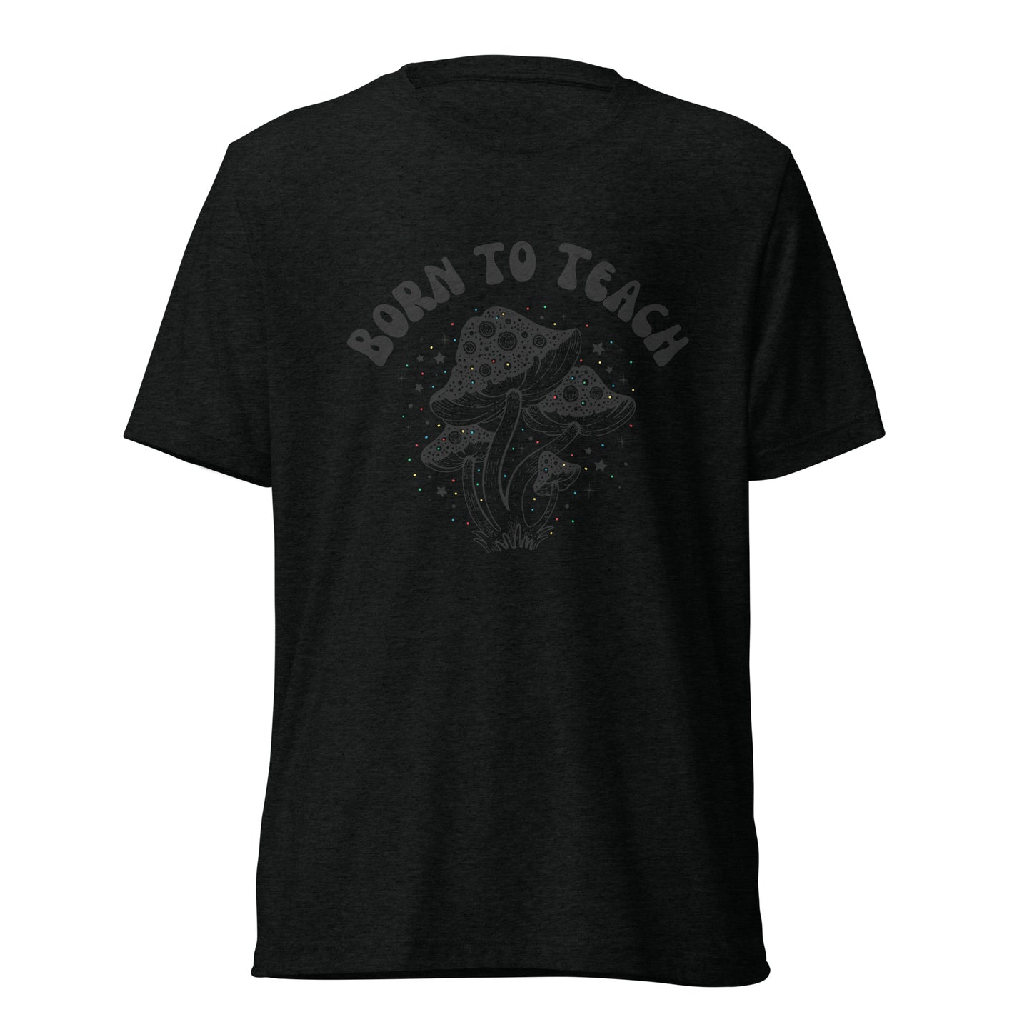 Born to Teach — Soft Everyday Graphic Tee