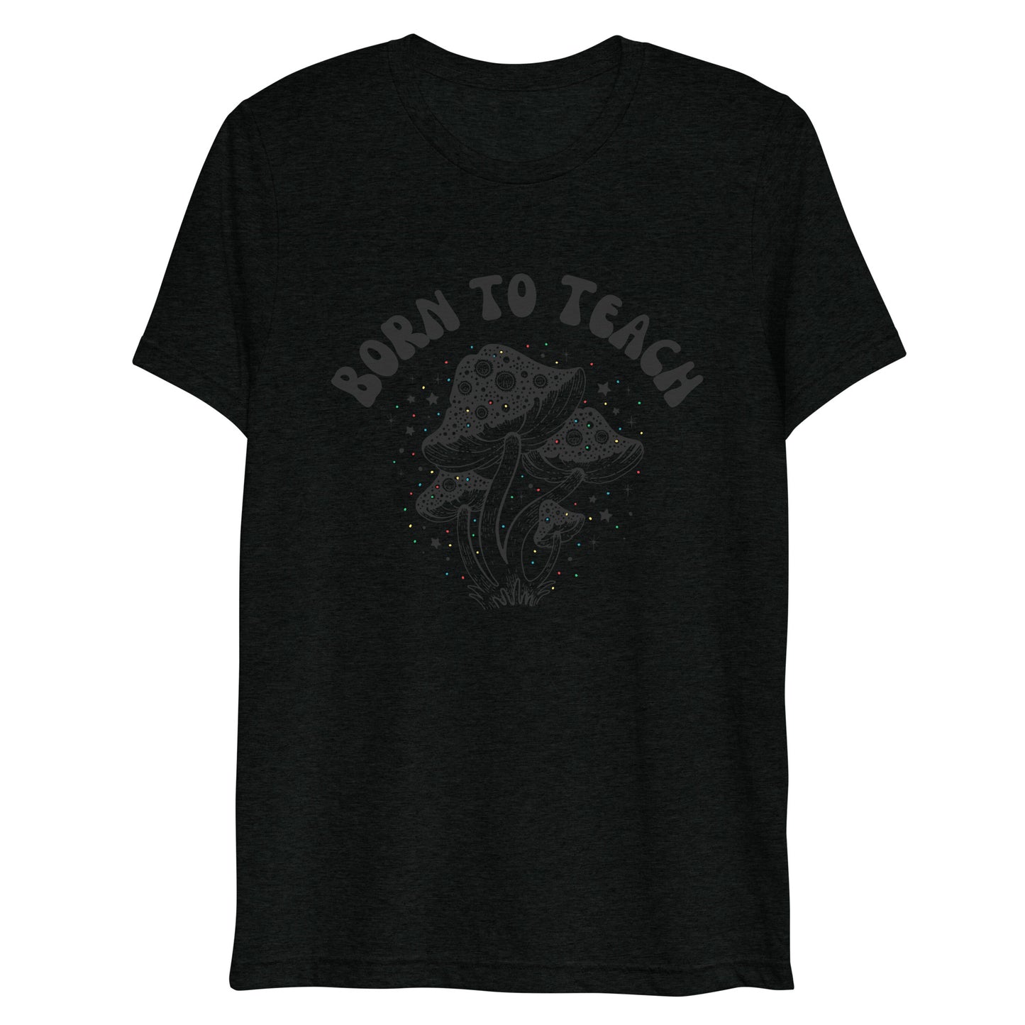 Born to Teach — Soft Everyday Graphic Tee