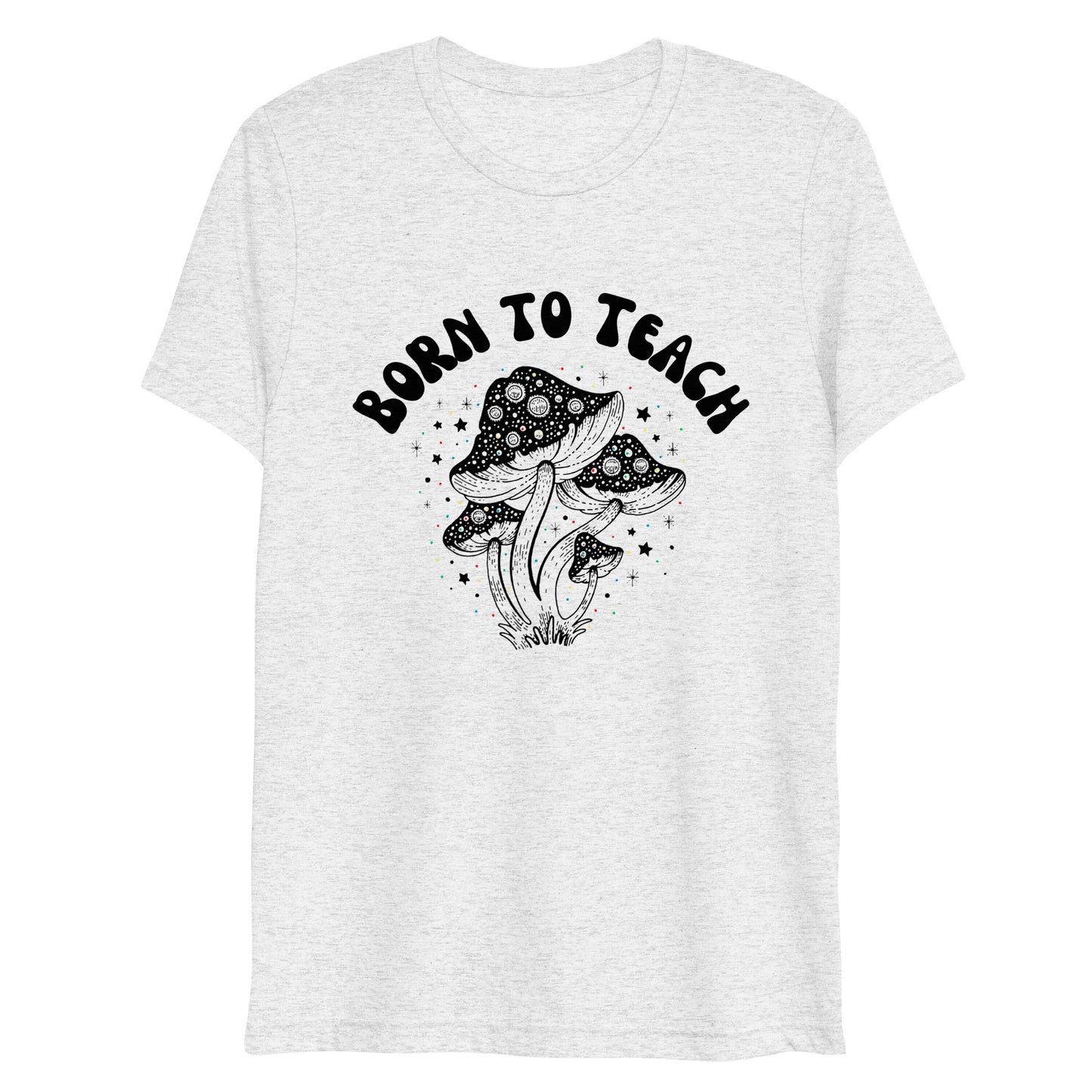Born to Teach — Soft Everyday Graphic Tee